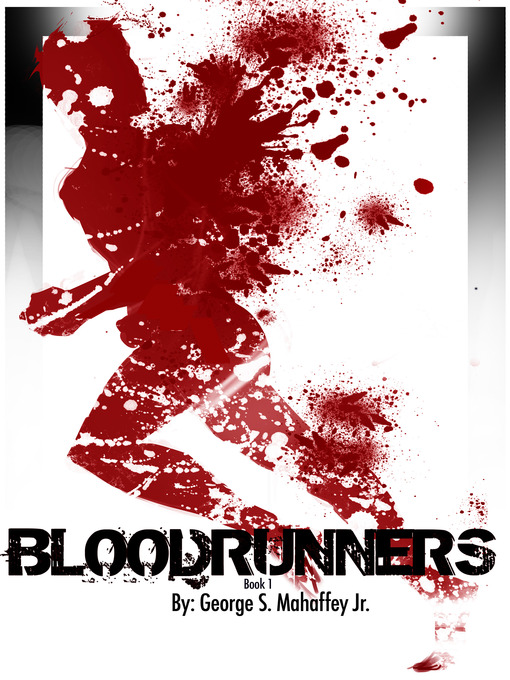 Title details for Blood Runners by George S. Mahaffey Jr. - Available
